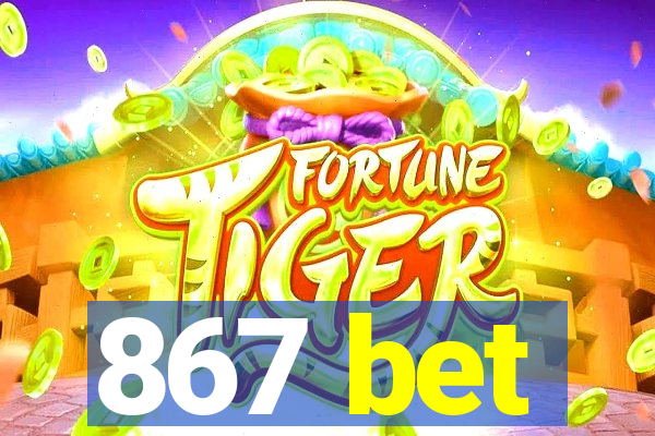 867 bet